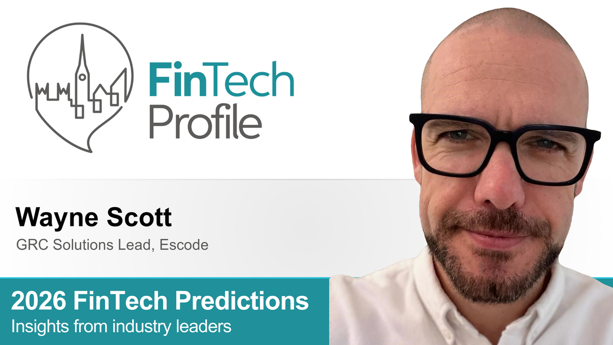 2026 FinTech Predictions: Insights from Wayne Scott of Escode