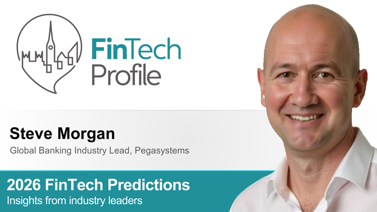 2026 FinTech Predictions: Insights from Steve Morgan of Pegasystems