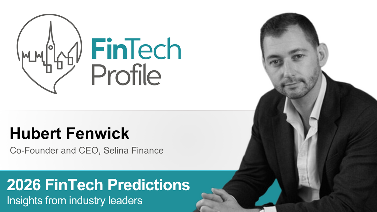 2026 FinTech Predictions: Insights from Hubert Fenwick of Selina Finance