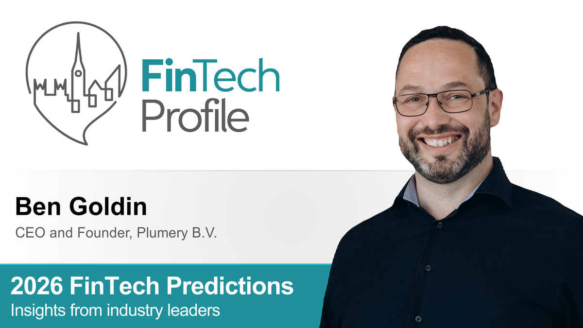 2026 FinTech Predictions: Insights from Ben Goldin of Plumery B.V.