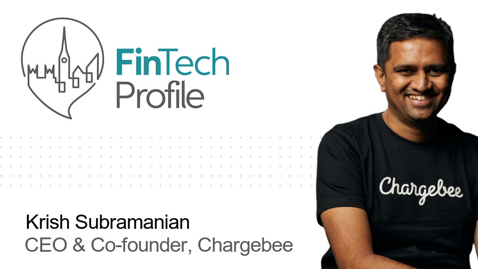 Krish Subramanian, CEO and Co-founder, Chargebee