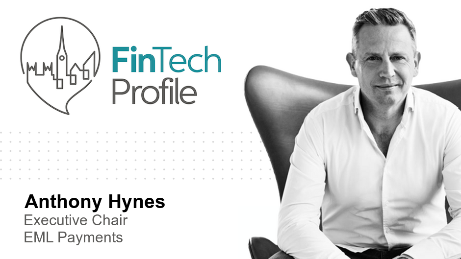 Anthony Hynes, Executive Chair, EML Payments