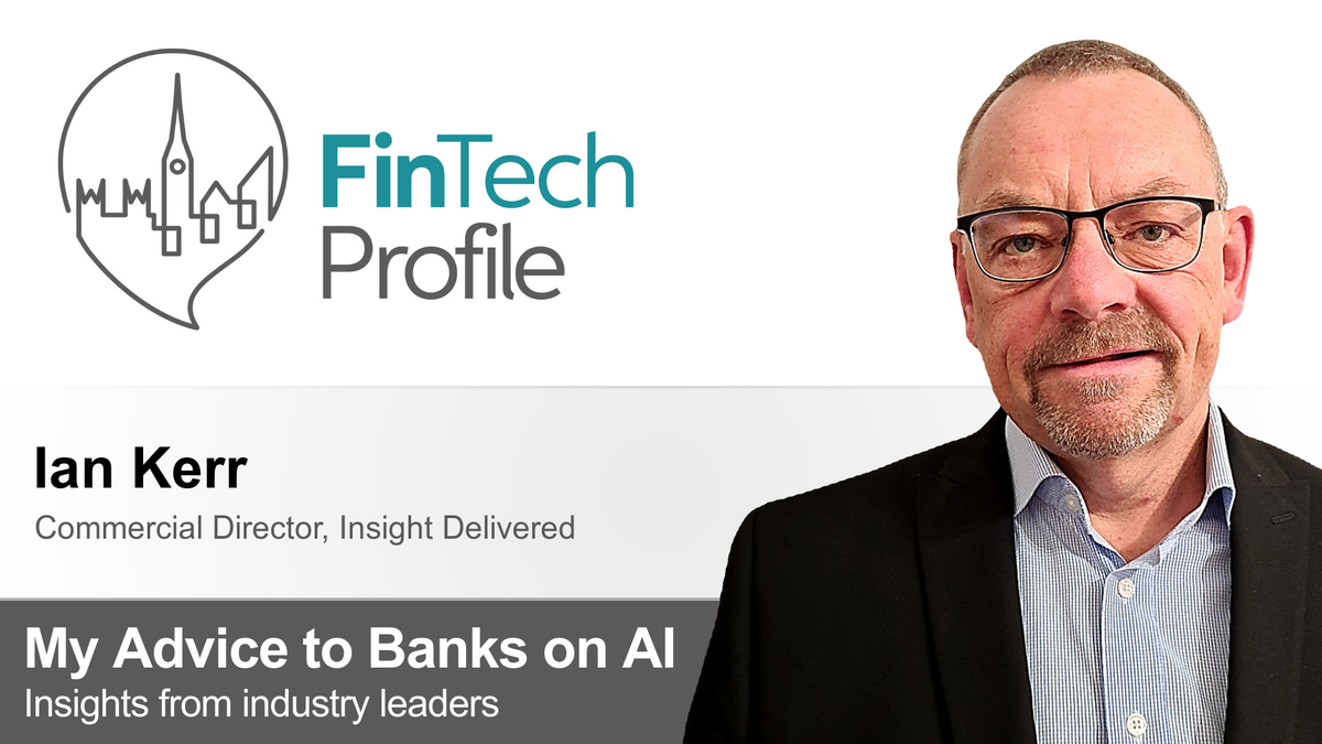 My Advice to Banks on AI: Ian Kerr of Insight Delivered