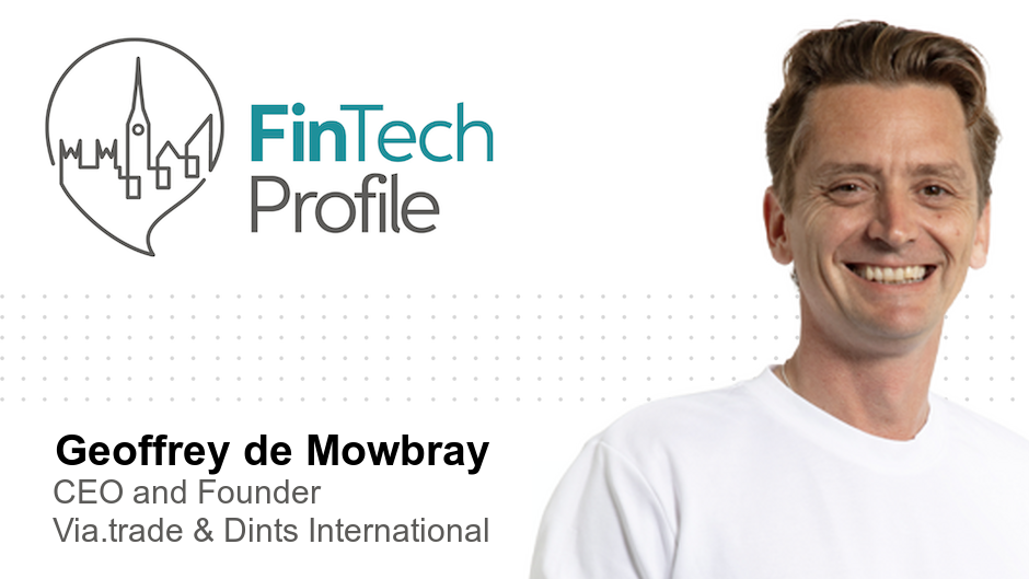 Geoffrey de Mowbray, CEO and Founder, Via.trade & Dints International