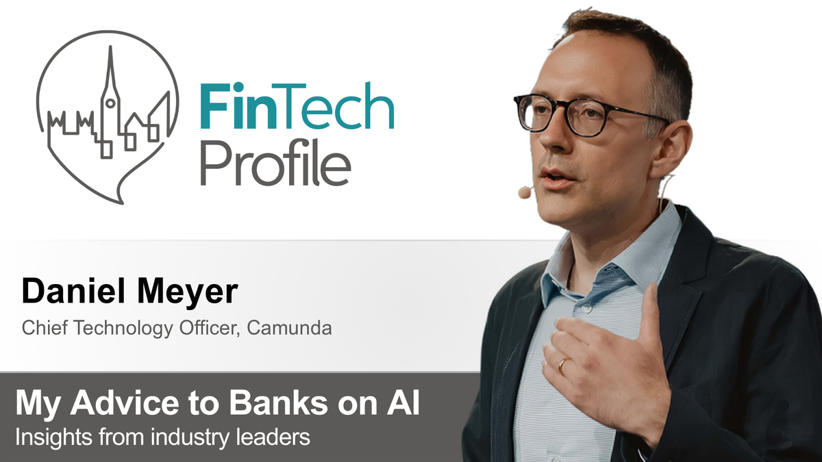 My Advice to Banks on AI: Daniel Meyer of Camunda