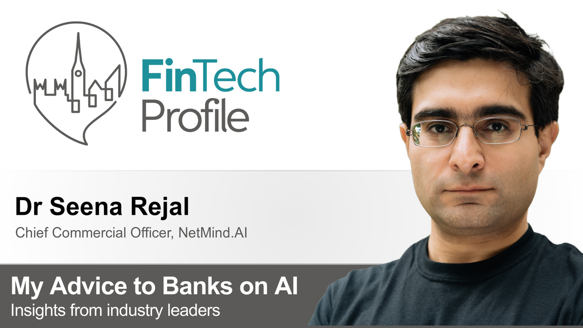 My Advice to Banks on AI: Dr Seena Rejal of NetMind.AI