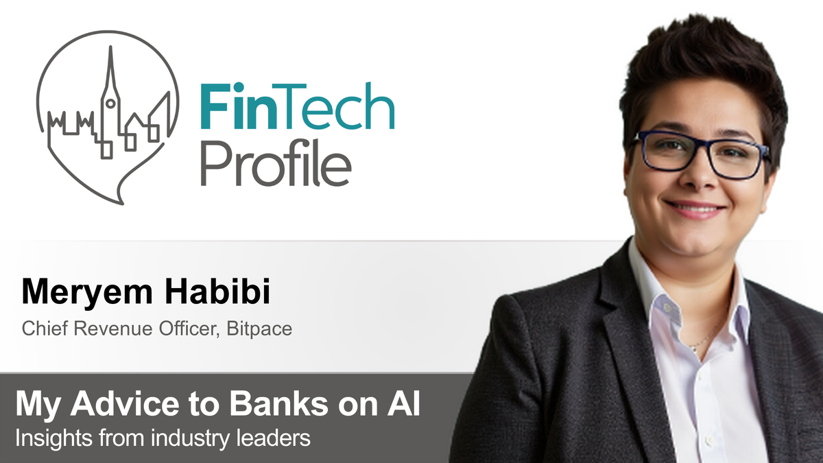 My Advice to Banks on AI: Meryem Habibi of Bitpace