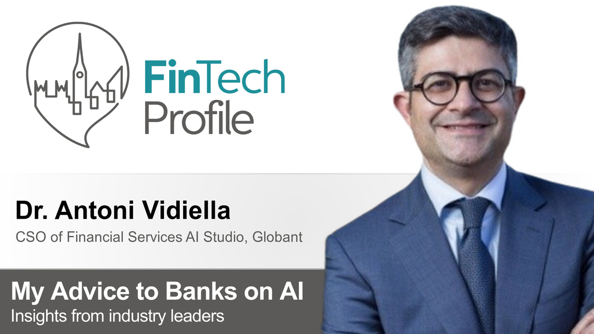 My Advice to Banks on AI: Dr. Antoni Vidiella of Globant