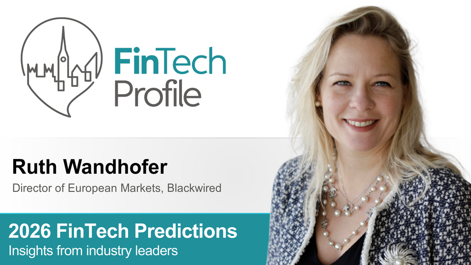 2026 FinTech Predictions: Insights from Dr. Ruth Wandhöfer of Blackwired