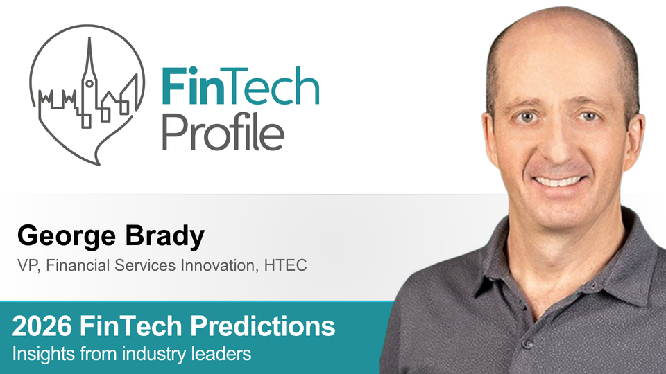 2026 FinTech Predictions: Insights from George Brady of HTEC