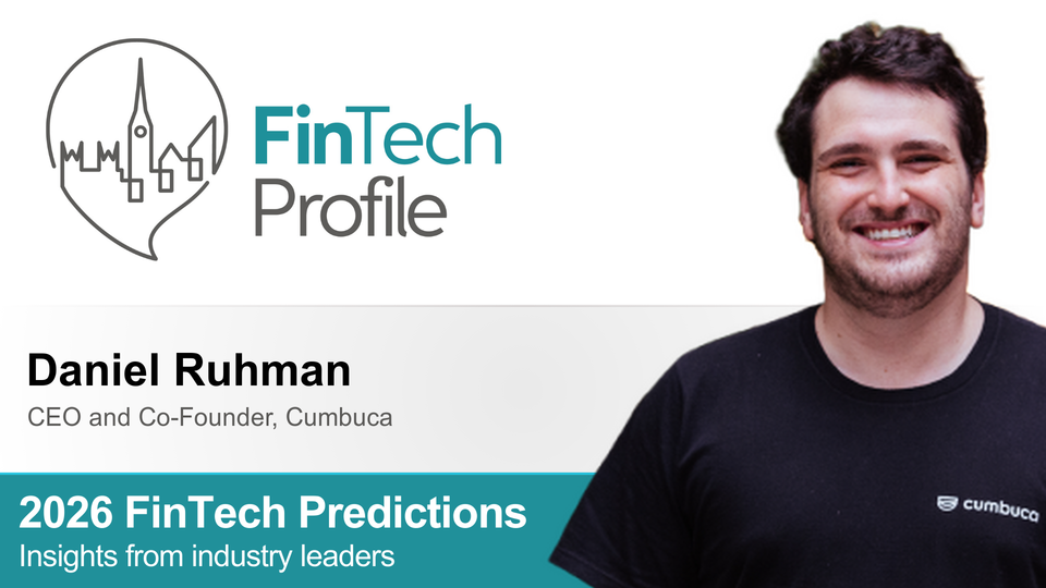 2026 FinTech Predictions: Insights from Daniel Ruhman of Cumbuca