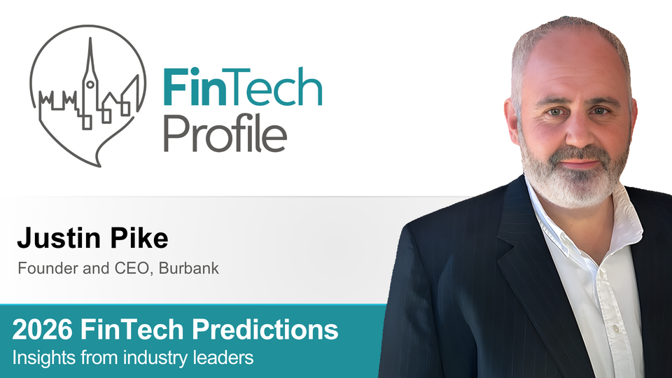 2026 FinTech Predictions: Insights from Justin Pike of Burbank