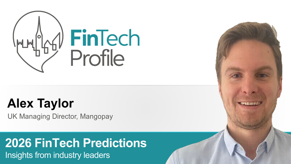 2026 FinTech Predictions: Insights from Alex Taylor of Mangopay