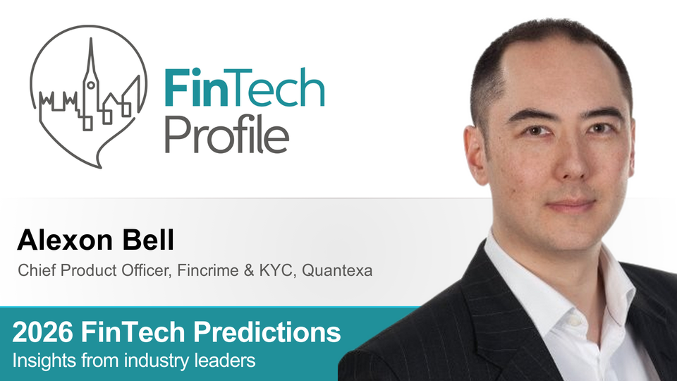 2026 FinTech Predictions: Insights from Alexon Bell of Quantexa