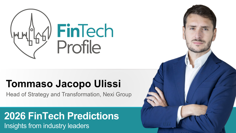 2026 FinTech Predictions: Insights from Tommaso Jacopo Ulissi of Nexi Group