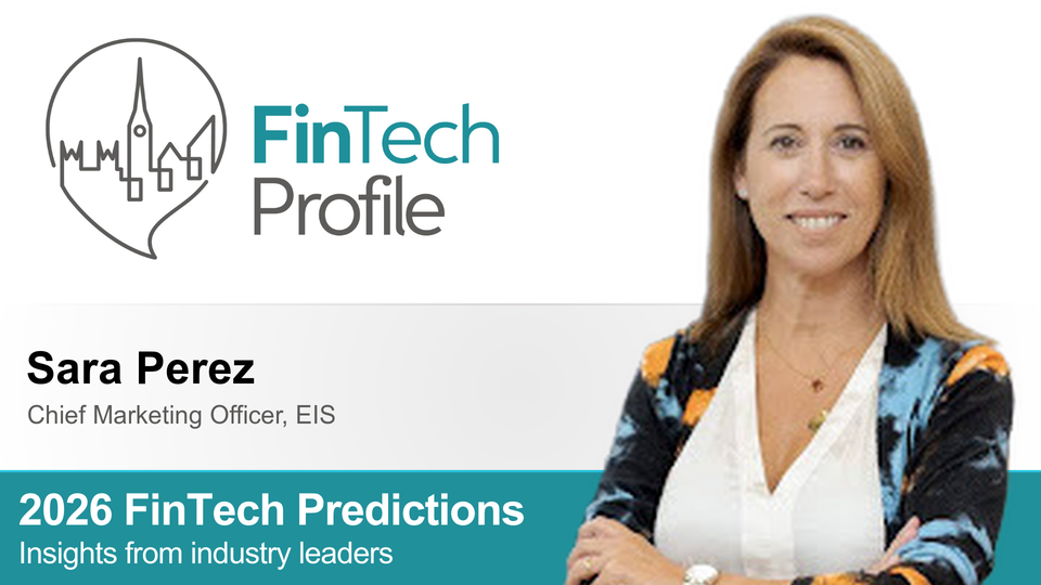 2026 FinTech Predictions: Insights from Sara Perez of EIS