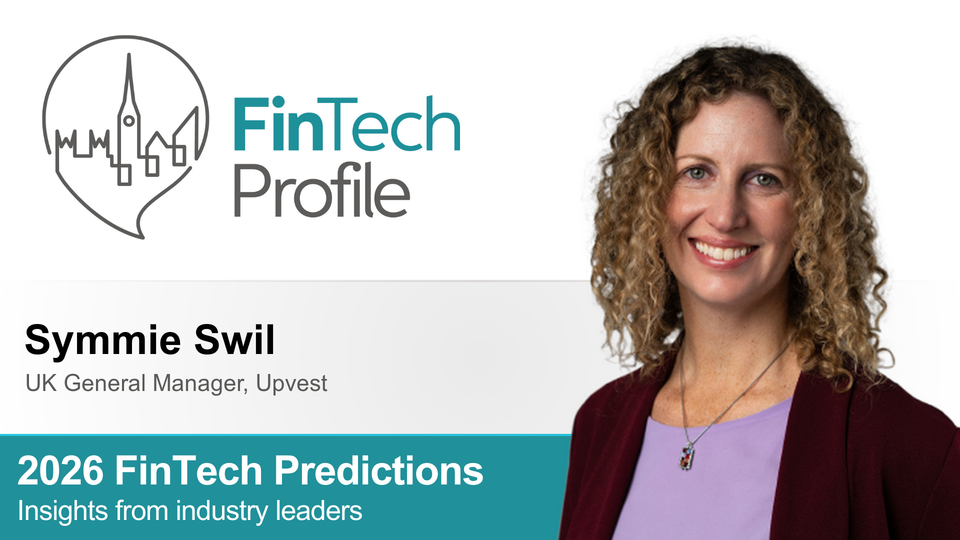2026 FinTech Predictions: Insights from Symmie Swil of Upvest