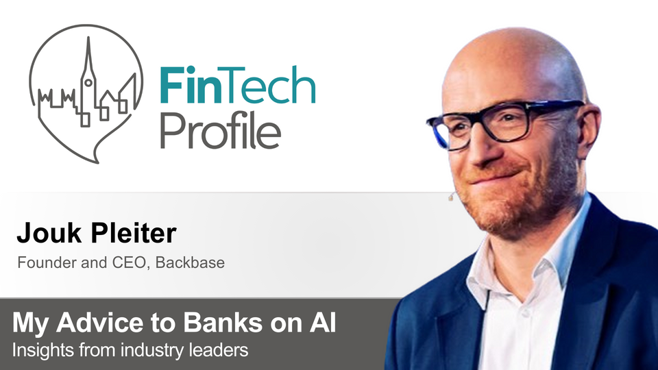 My Advice to Banks on AI: Jouk Pleiter of Backbase