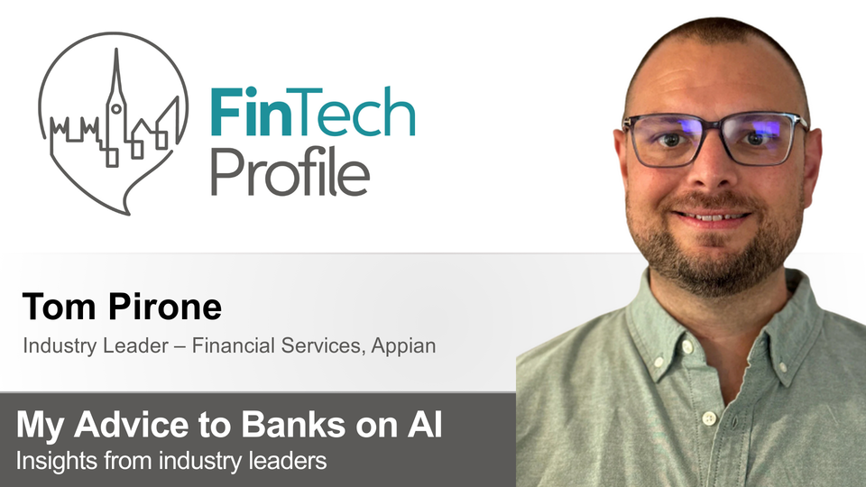 My Advice to Banks on AI: Tom Pirone of Appian