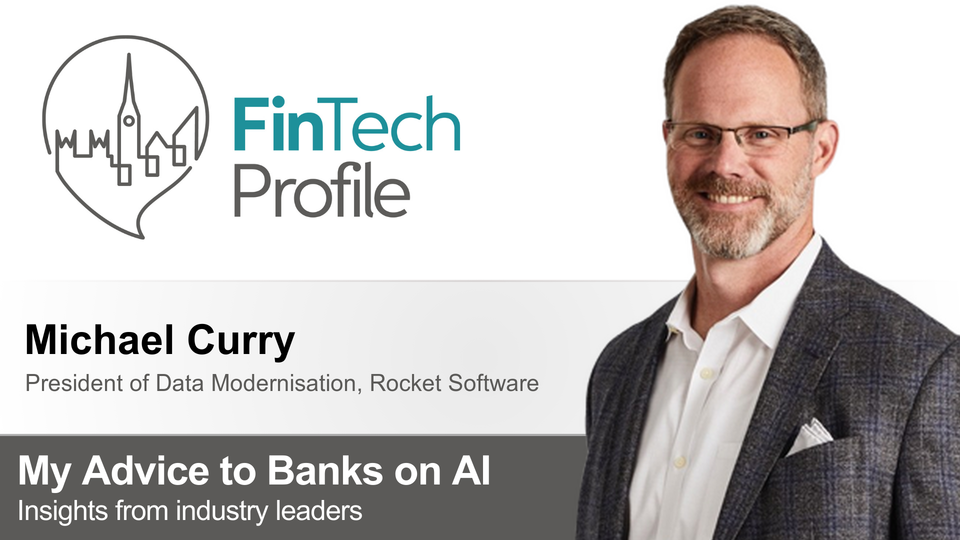 My Advice to Banks on AI: Michael Curry of Rocket Software