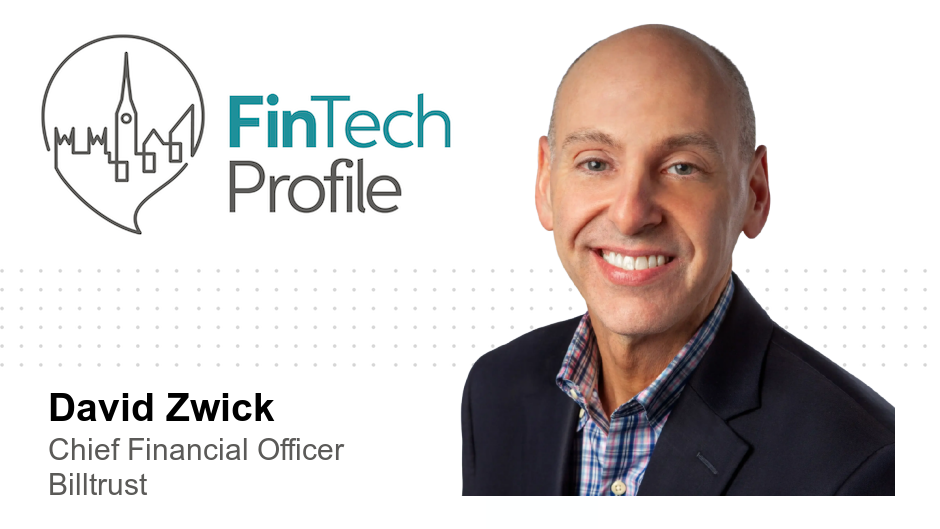 David Zwick, Chief Financial Officer, Billtrust