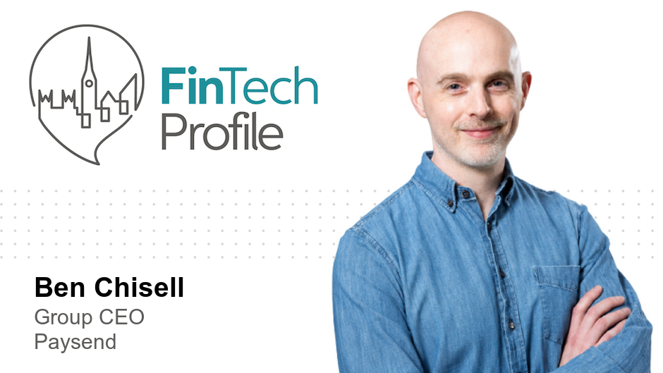 Ben Chisell, Group CEO, Paysend